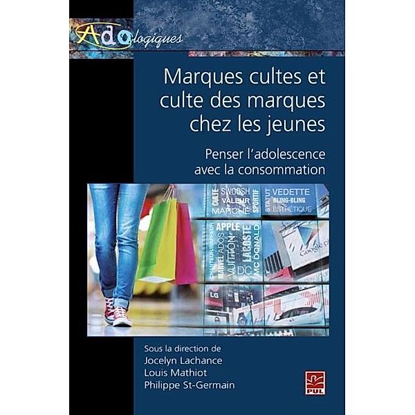 Marques cultes et culte des marques chez les jeunes, Collectif Collectif