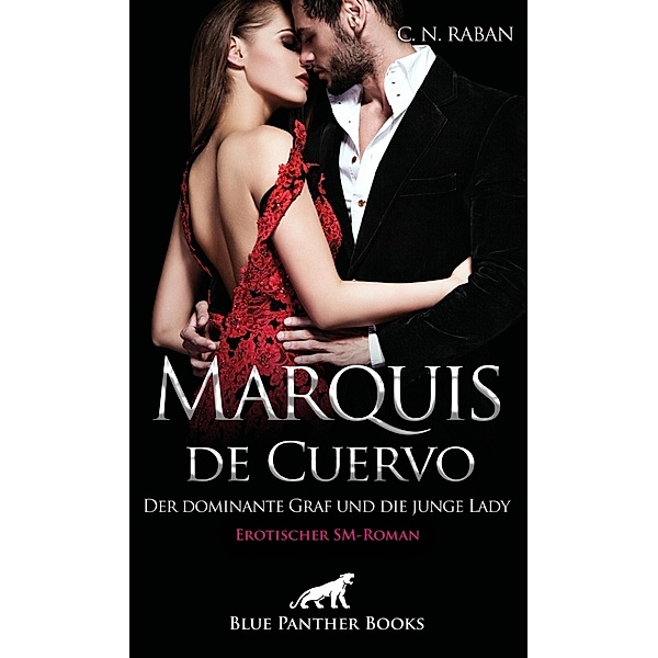 Marquis de Cuervo - Der dominante Graf und die junge Lady | Erotischer SM-Roman, C. N. Raban