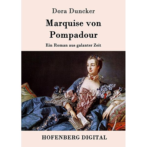 Marquise von Pompadour, Dora Duncker