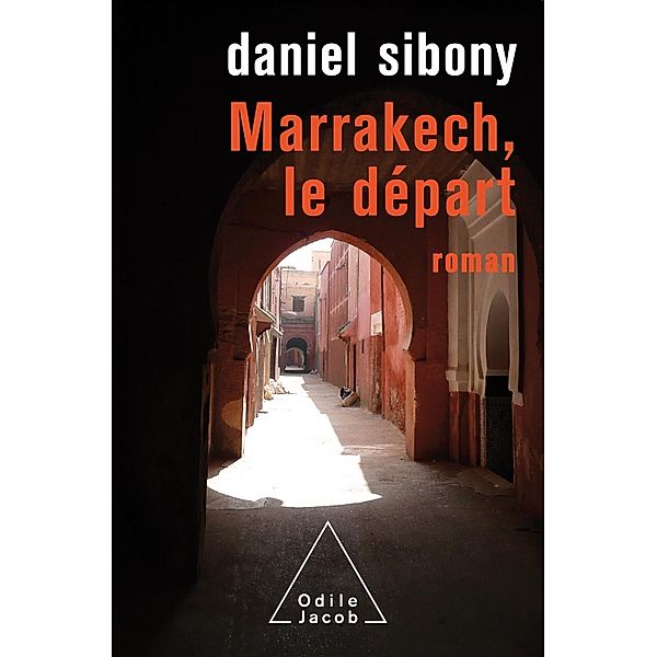 Marrakech, le depart, Sibony Daniel Sibony