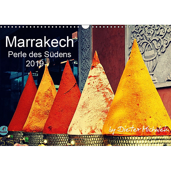 Marrakech - Perle des Südens 2019 (Wandkalender 2019 DIN A3 quer), Dieter Michalek