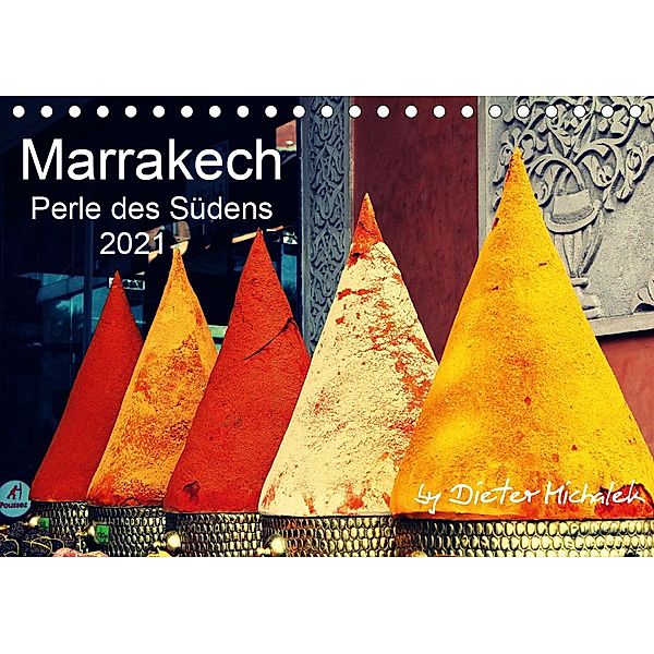 Marrakech - Perle des Südens 2021 (Tischkalender 2021 DIN A5 quer), Dieter Michalek