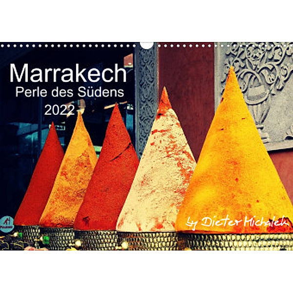 Marrakech - Perle des Südens 2022 (Wandkalender 2022 DIN A3 quer), Dieter Michalek