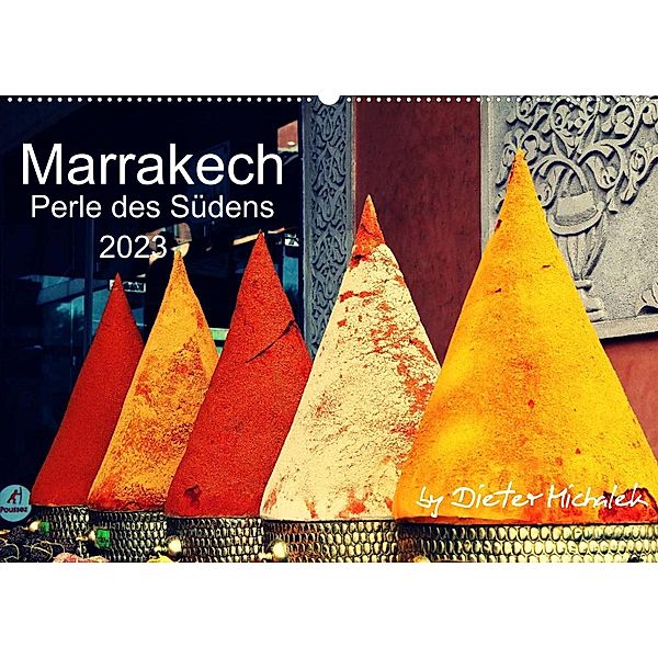 Marrakech - Perle des Südens 2023 (Wandkalender 2023 DIN A2 quer), Dieter Michalek