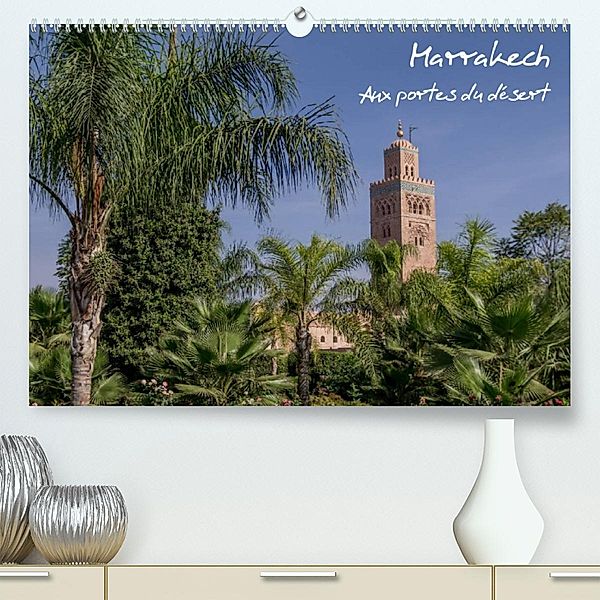 Marrakech (Premium, hochwertiger DIN A2 Wandkalender 2023, Kunstdruck in Hochglanz), Francis Demange Photographe