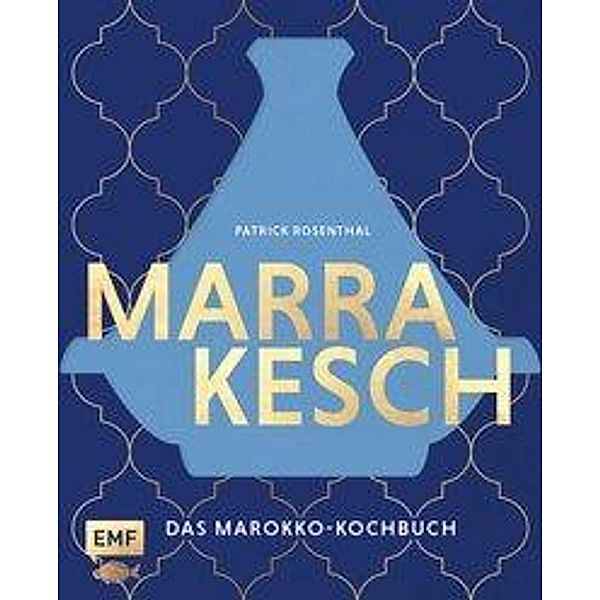 Marrakesch - Das Marokko-Kochbuch, Patrick Rosenthal