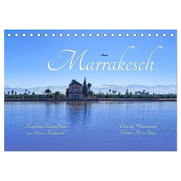 Marrakesch - Oase im Wüstenstaub (Tischkalender 2024 DIN A5 quer), CALVENDO Monatskalender, Hans Rodewald CreativK Deutschland