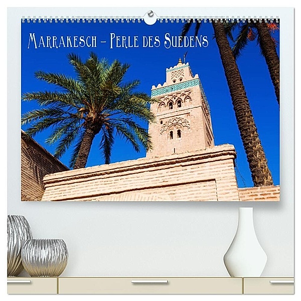 Marrakesch - Perle des Südens (hochwertiger Premium Wandkalender 2024 DIN A2 quer), Kunstdruck in Hochglanz, Christian Müller