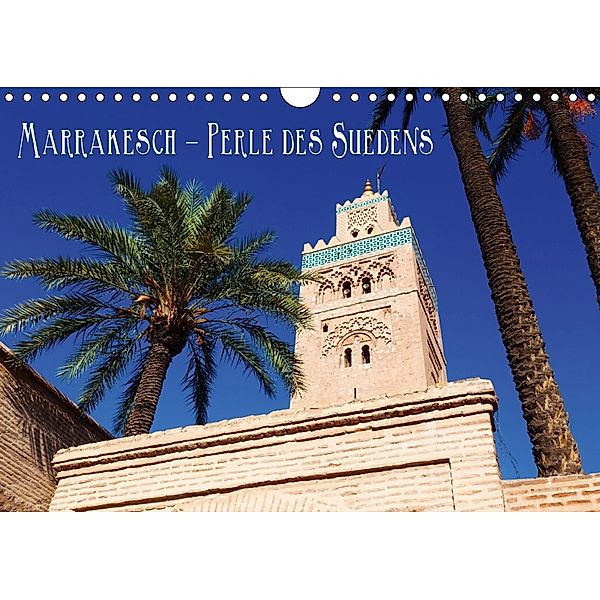 Marrakesch - Perle des Südens (Wandkalender 2018 DIN A4 quer), Christian Müller