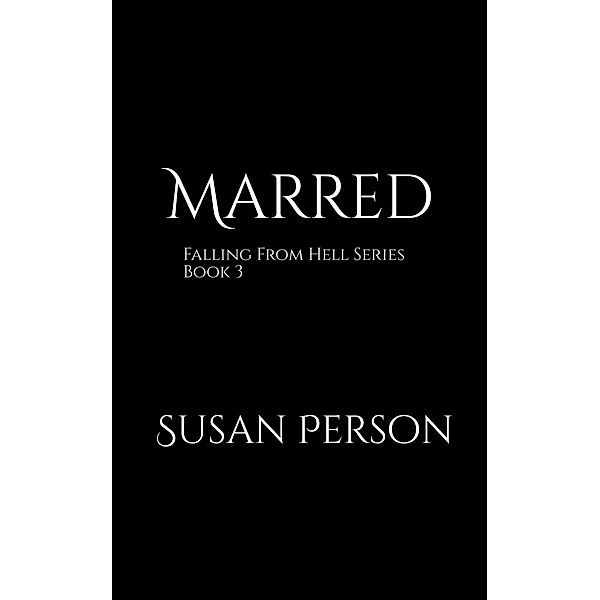 Marred (Falling From Hell, #3) / Falling From Hell, Susan Person