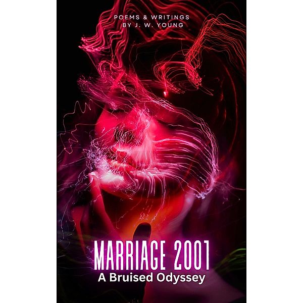 Marriage 2001: A Bruised Odyssey, J. W. Young