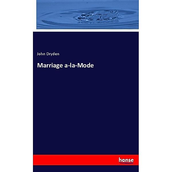 Marriage a-la-Mode, John Dryden
