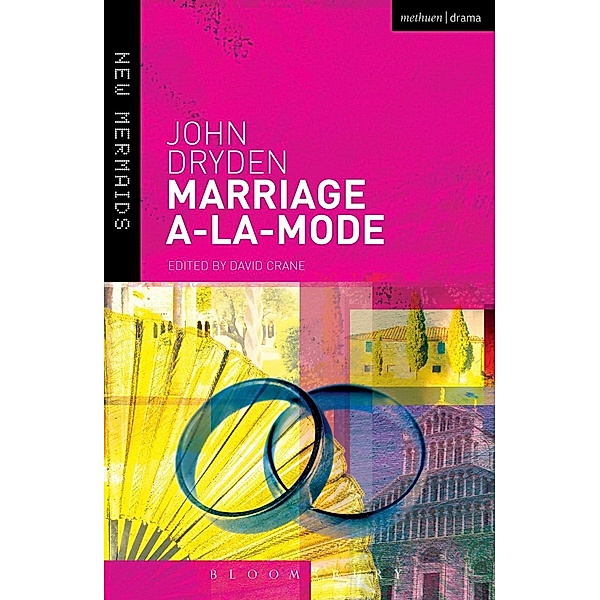 Marriage A-La-Mode / New Mermaids, John Dryden