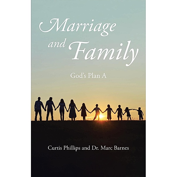 Marriage and Family, Curtis Phillips, Marc Barnes