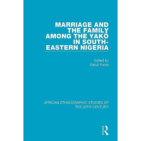 Marriage and Family Among the Yakö in South-Eastern Nigeria