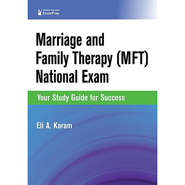 Marriage and Family Therapy (MFT) National Exam, Eli A. Karam