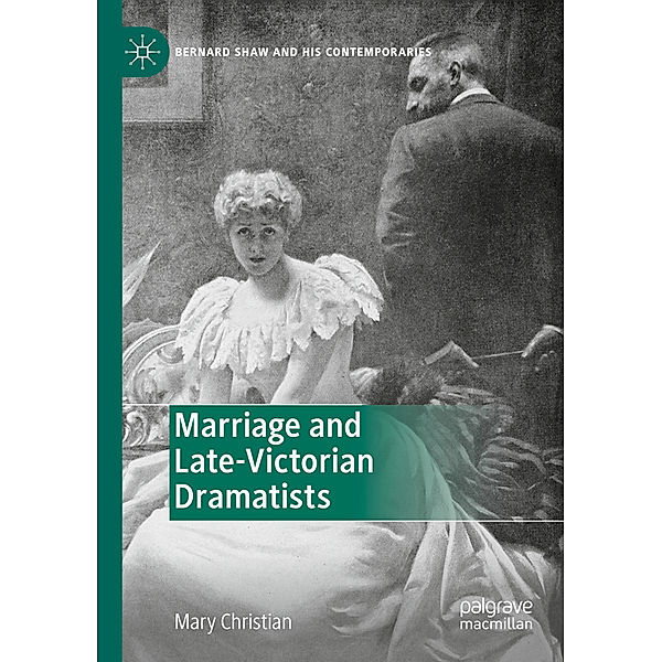Marriage and Late-Victorian Dramatists, Mary Christian