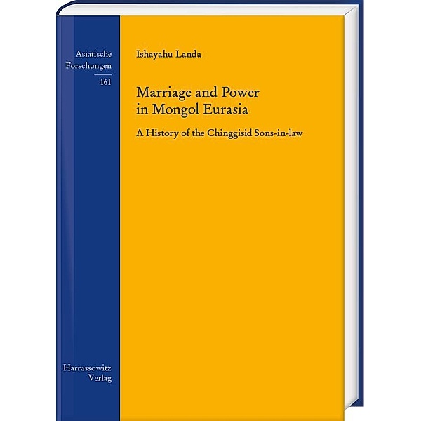 Marriage and Power in Mongol Eurasia, Ishayahu Landa