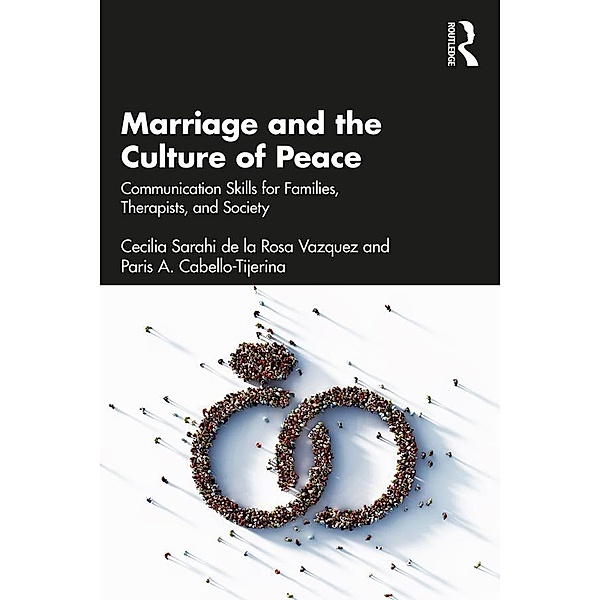 Marriage and the Culture of Peace, Cecilia Sarahi de la Rosa Vazquez, Paris A. Cabello-Tijerina