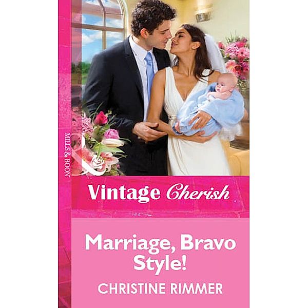 Marriage, Bravo Style! (Mills & Boon Vintage Cherish), Christine Rimmer