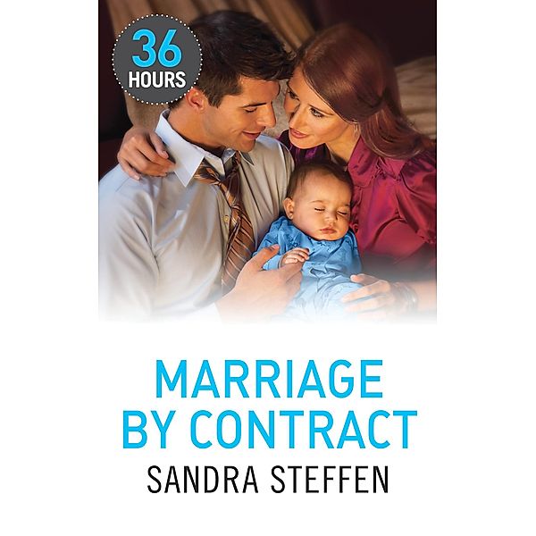 Marriage by Contract (36 Hours, Book 8) / Mills & Boon E, Sandra Steffen