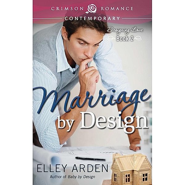 Marriage by Design, Elley Arden