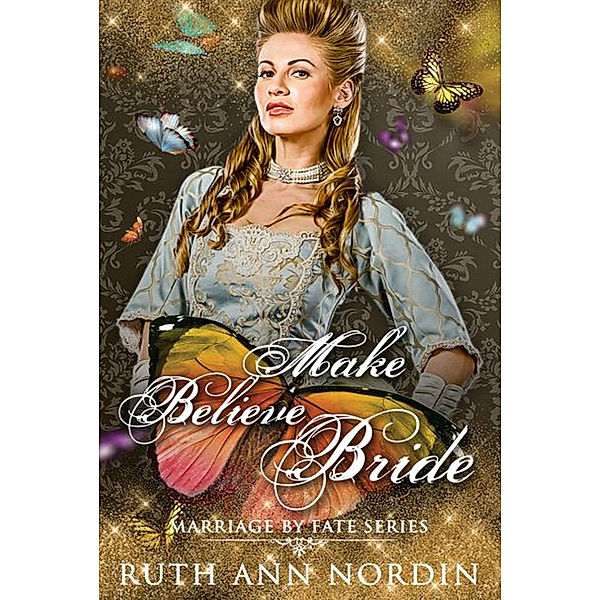 Marriage by Fate: Make Believe Bride, Ruth Ann Nordin