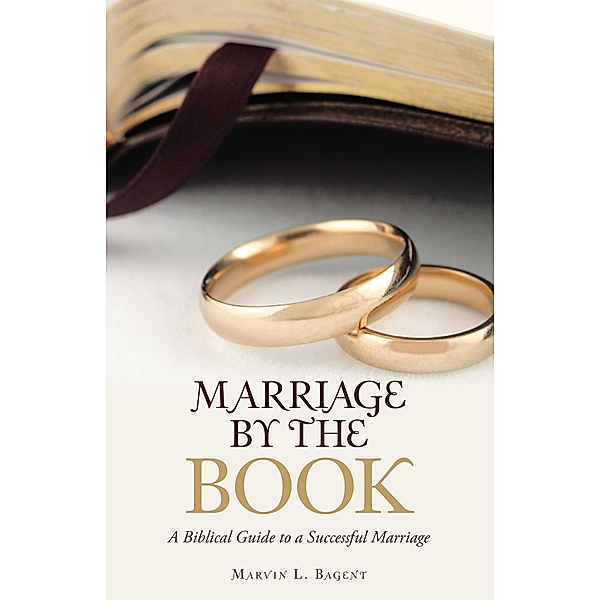 Marriage by the Book, Marvin L. Bagent