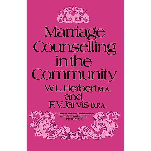 Marriage Counselling in the Community, W. L. Herbert, F. V. Jarvis