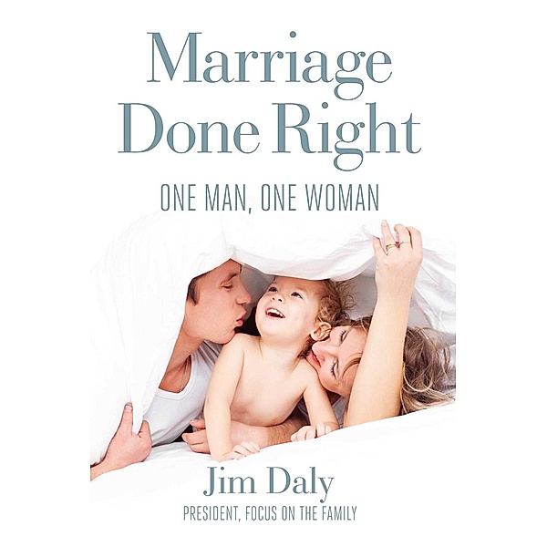 Marriage Done Right, Jim Daly