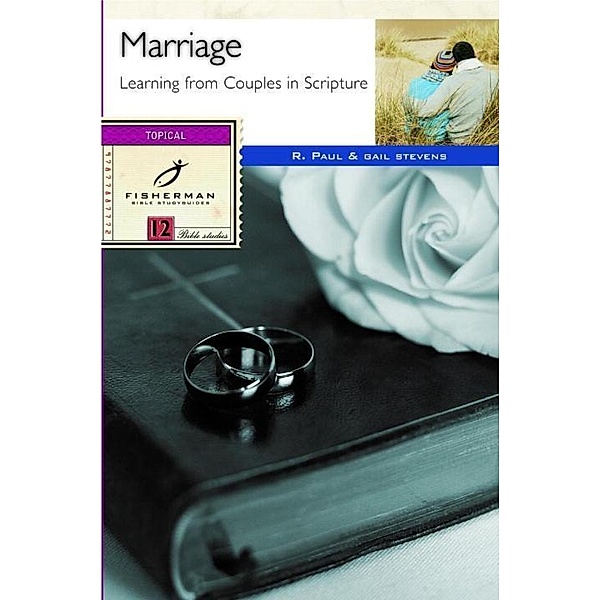 Marriage / Fisherman Bible Studyguide Series, R. Paul Stevens, Gail Stevens