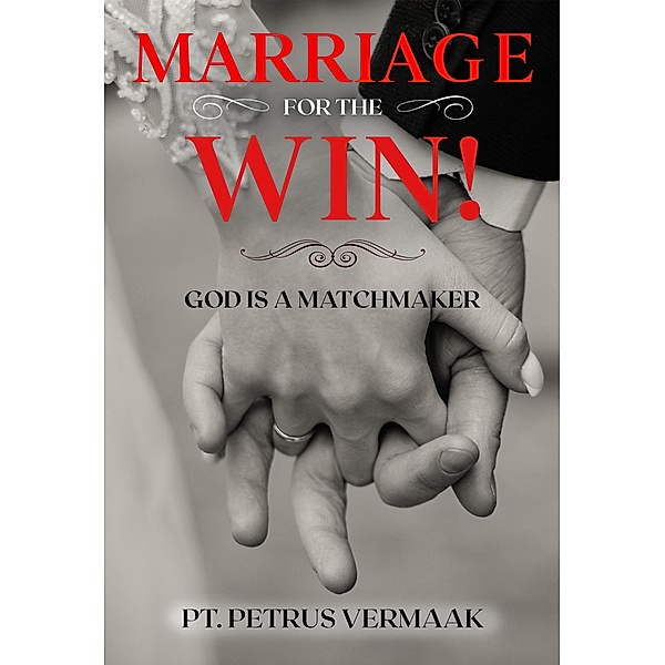 Marriage For The Win: God Is A Matchmaker, Petrus Vermaak