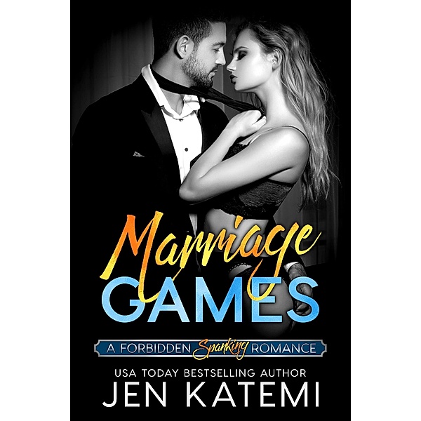 Marriage Games (A Spanking Romance) / Forbidden, Jen Katemi