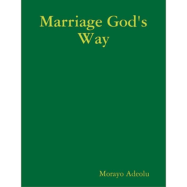 Marriage God's Way, Morayo Adeolu