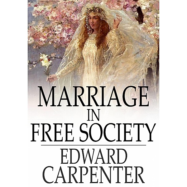 Marriage in Free Society / The Floating Press, Edward Carpenter