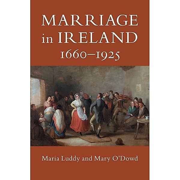 Marriage in Ireland, 1660-1925, Maria Luddy