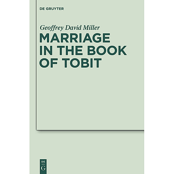 Marriage in the Book of Tobit, Geoffrey David Miller