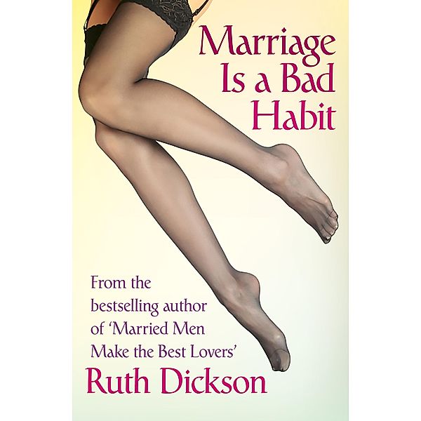 Marriage Is a Bad Habit, Ruth Dickson
