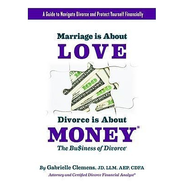 Marriage is About Love Divorce Is About Money, Gabrielle Clemens