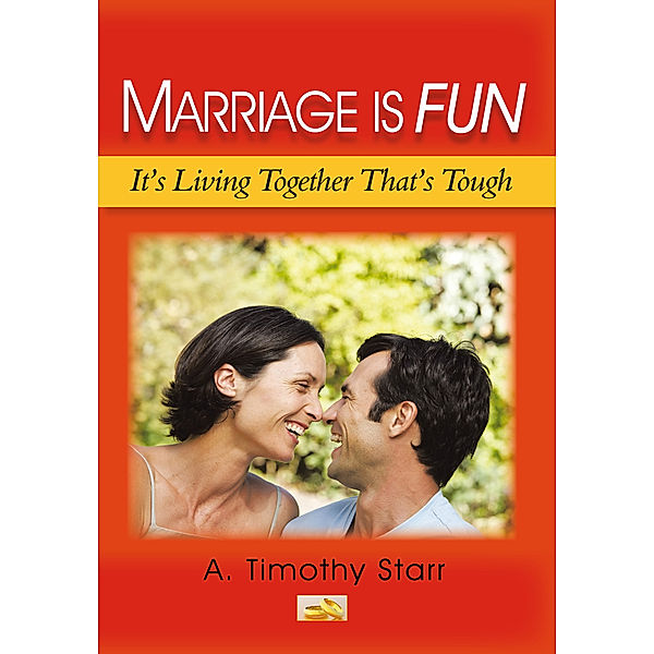 Marriage Is Fun, A. Timothy Starr