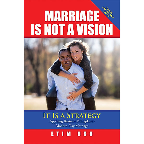 Marriage Is Not a Vision It Is a Strategy, Etim Uso