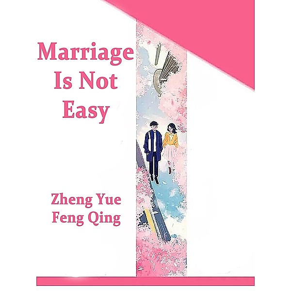 Marriage Is Not Easy / Funstory, Zheng YueFengQing