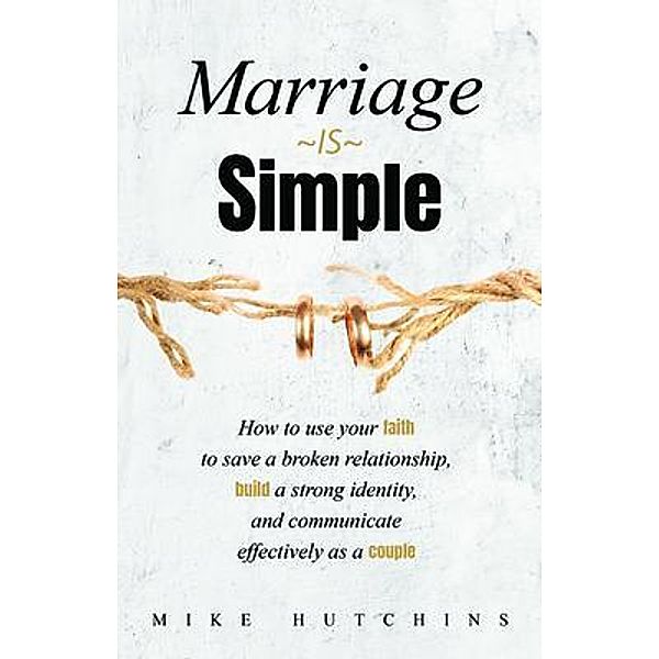 Marriage Is Simple, Mike Hutchins