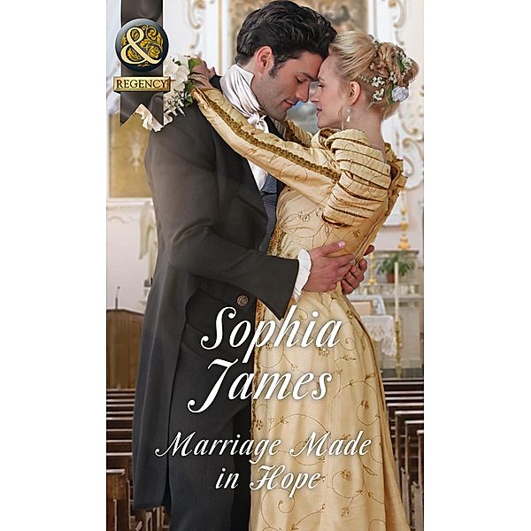 Marriage Made In Hope (Mills & Boon Historical) (The Penniless Lords, Book 4) / Mills & Boon Historical, Sophia James