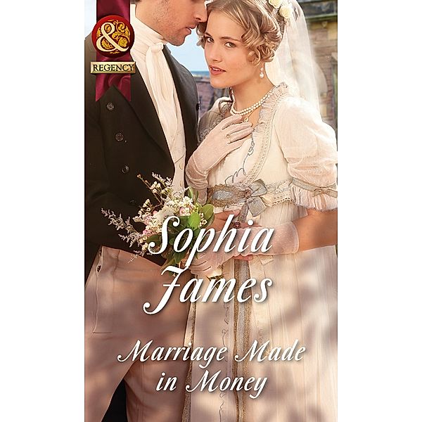 Marriage Made In Money (Mills & Boon Historical) (The Penniless Lords, Book 1), Sophia James