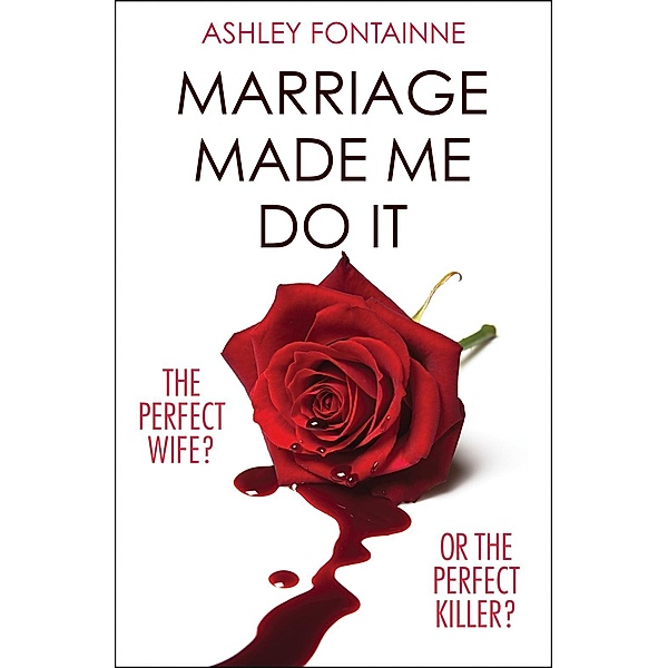 Marriage Made Me Do It / One More Chapter, Ashley Fontainne