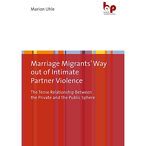 Marriage Migrants' Way out of Intimate Partner Violence, Marion Uhle