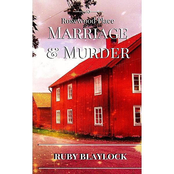 Marriage & Murder (Rosewood Place Mysteries, #6) / Rosewood Place Mysteries, Ruby Blaylock