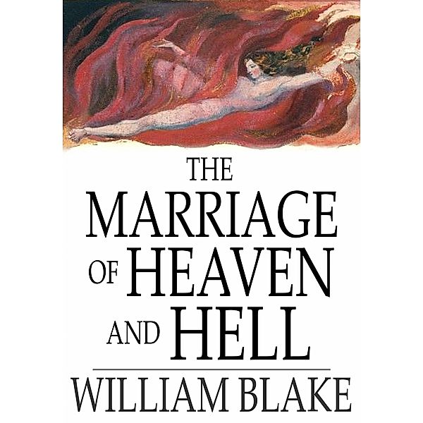 Marriage of Heaven and Hell / The Floating Press, William Blake