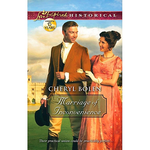 Marriage Of Inconvenience (Mills & Boon Love Inspired Historical), Cheryl Bolen